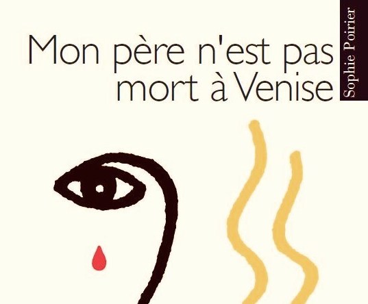 Mon père n&rsquo;est pas mort à Venise&nbsp;(roman)