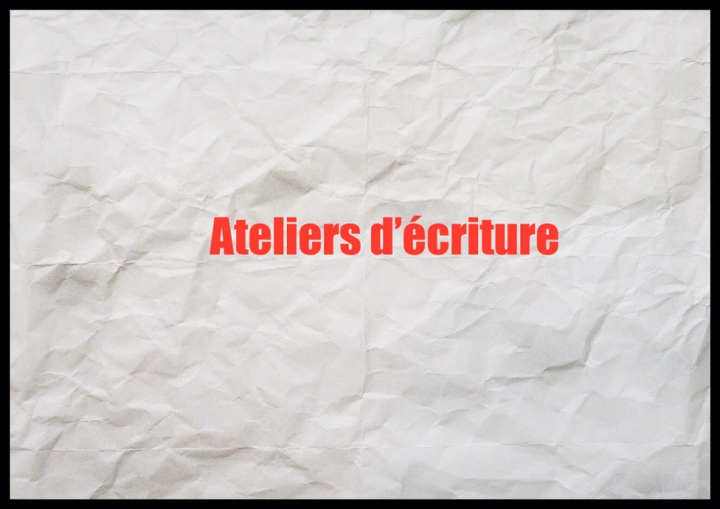 Ateliers d&rsquo;écriture